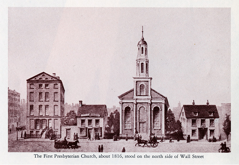 First Presbyterian Chursh, about 1816, stood on the north side of Wall Street.