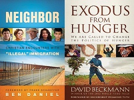 Book covers for "Neighbor: Christian Encounters with “Illegal” Immigration" and "Exodus from Hunger: We Are Called to Change the Politics of Hunger"